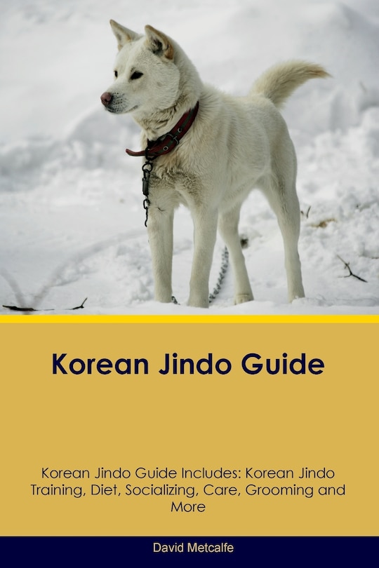 Front cover_Korean Jindo Guide Korean Jindo Guide Includes