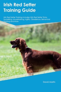 Couverture_Irish Red Setter Training Guide Irish Red Setter Training Includes