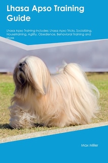 Front cover_Lhasa Apso Training Guide Lhasa Apso Training Includes