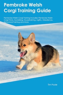 Front cover_Pembroke Welsh Corgi Training Guide Pembroke Welsh Corgi Training Includes