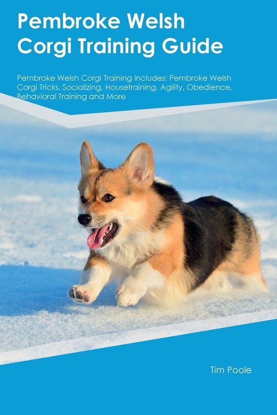Front cover_Pembroke Welsh Corgi Training Guide Pembroke Welsh Corgi Training Includes