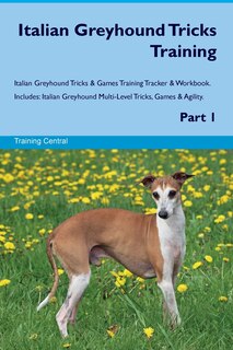 Couverture_Italian Greyhound Tricks Training Italian Greyhound Tricks & Games Training Tracker & Workbook. Includes