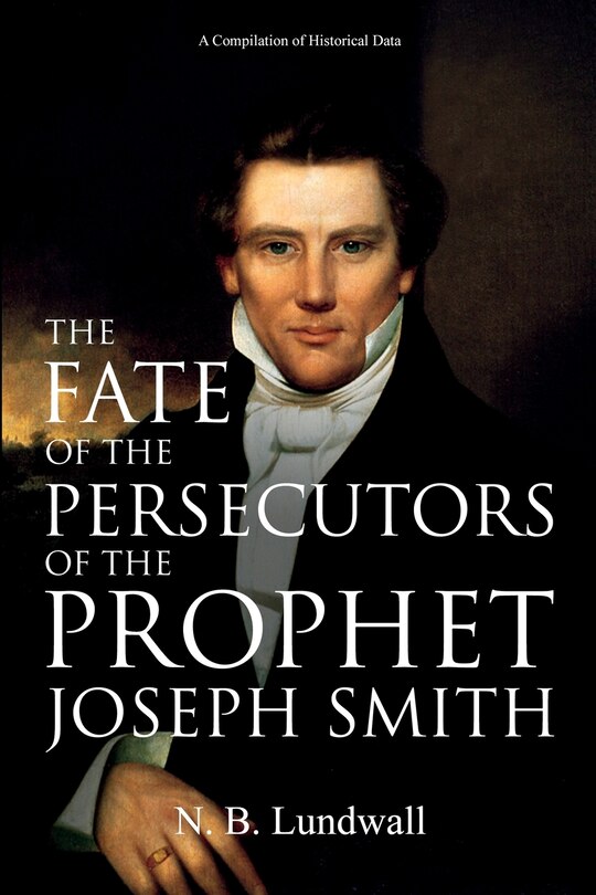 Front cover_The Fate of the Persecutors of the Prophet Joseph Smith