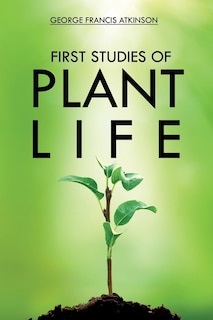 Front cover_First Studies of Plant Life