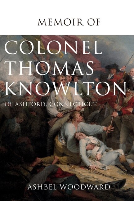 Front cover_Memoir of Col. Thomas Knowlton, of Ashford, Connecticut