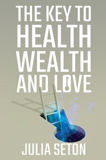 Couverture_The Key to Health, Wealth and Love