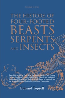 Couverture_The History of Four-Footed Beasts, Serpents and Insects Vol. II of III