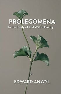 Front cover_Prolegomena to the Study of Old Welsh Poetry