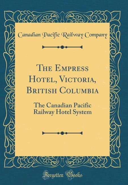 Couverture_The Empress Hotel, Victoria, British Columbia
