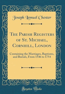 Couverture_The Parish Registers of St. Michael, Cornhill, London