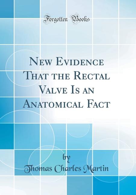 Front cover_New Evidence That the Rectal Valve Is an Anatomical Fact (Classic Reprint)
