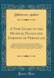 Front cover_A New Guide to the Museum, Palace and Gardens of Versailles
