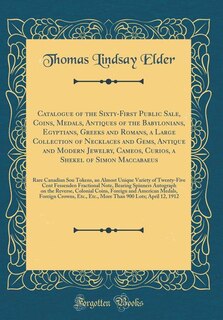 Front cover_Catalogue of the Sixty-First Public Sale, Coins, Medals, Antiques of the Babylonians, Egyptians, Greeks and Romans, a Large Collection of Necklaces and Gems, Antique and Modern Jewelry, Cameos, Curios, a Shekel of Simon Maccabaeus