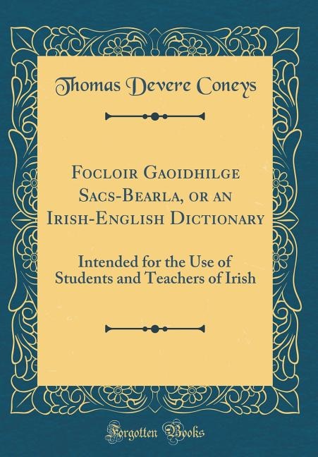 Couverture_Focloir Gaoidhilge Sacs-Bearla, or an Irish-English Dictionary
