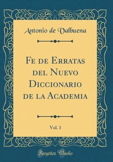 Front cover_Fe de Erratas del Nuevo Diccionario de la Academia, Vol. 1 (Classic Reprint)