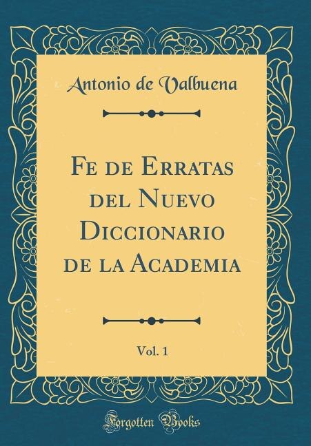 Front cover_Fe de Erratas del Nuevo Diccionario de la Academia, Vol. 1 (Classic Reprint)