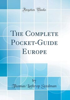 The Complete Pocket-Guide Europe (Classic Reprint)