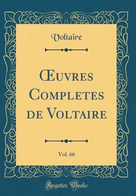 Ouvres Completes de Voltaire, Vol. 66 (Classic Reprint)