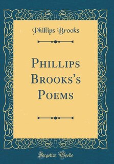 Front cover_Phillips Brooks's Poems (Classic Reprint)