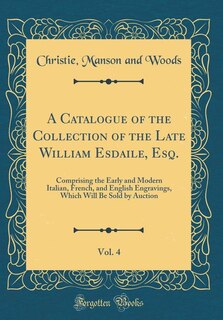 Front cover_A Catalogue of the Collection of the Late William Esdaile, Esq., Vol. 4