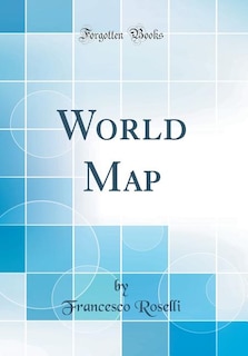 World Map (Classic Reprint)