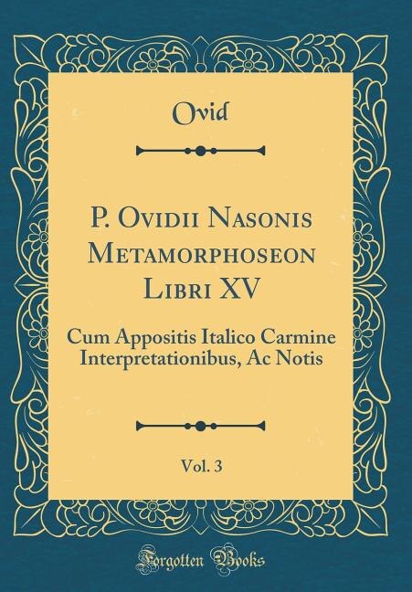 Front cover_P. Ovidii Nasonis Metamorphoseon Libri XV, Vol. 3