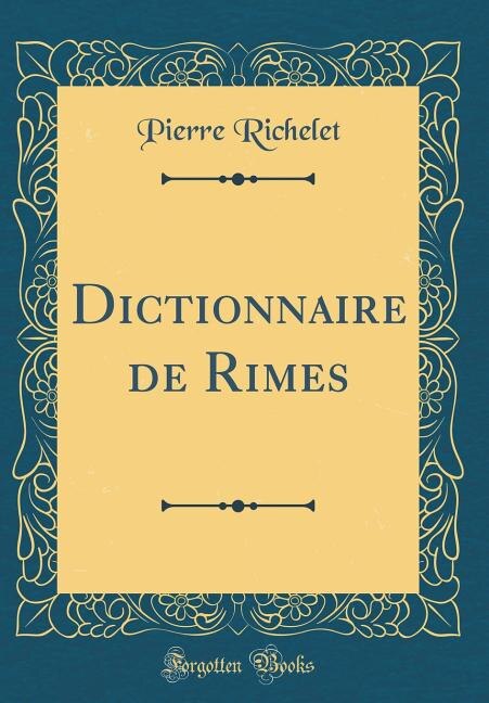 Couverture_Dictionnaire de Rimes (Classic Reprint)