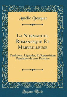 Front cover_La Normandie, Romanesque Et Merveilleuse