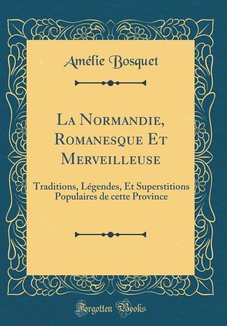 Front cover_La Normandie, Romanesque Et Merveilleuse