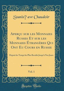 Front cover_Aperçu sur les Monnaies Russes Et sur les Monnaies Étrangères Qui Ont Eu Cours en Russie, Vol. 1