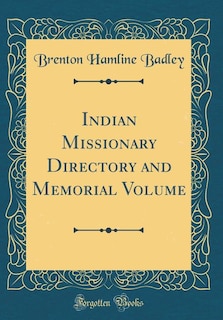 Front cover_Indian Missionary Directory and Memorial Volume (Classic Reprint)