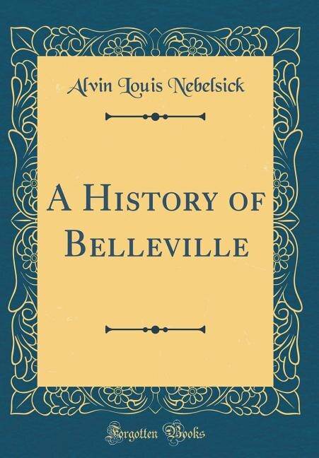 Couverture_A History of Belleville (Classic Reprint)