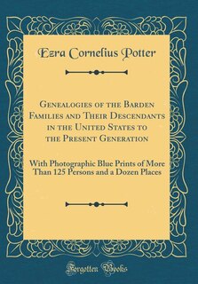 Front cover_Genealogies of the Barden Families and Their Descendants in the United States to the Present Generation