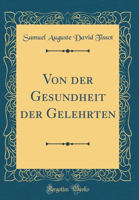 Couverture_Von der Gesundheit der Gelehrten (Classic Reprint)