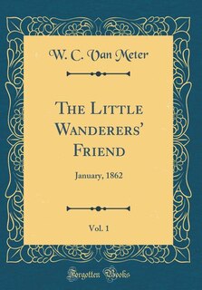 Front cover_The Little Wanderers' Friend, Vol. 1