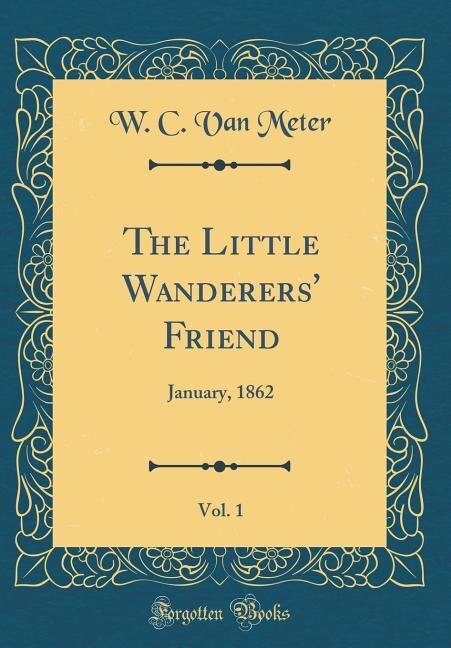 Front cover_The Little Wanderers' Friend, Vol. 1
