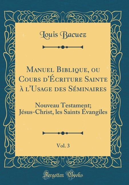 Couverture_Manuel Biblique, ou Cours d'Écriture Sainte à l'Usage des Séminaires, Vol. 3