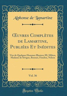 Couverture_Ouvres Complètes de Lamartine, Publiées Et Inédites, Vol. 36