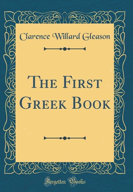 Couverture_The First Greek Book (Classic Reprint)
