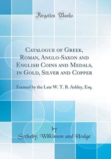 Front cover_Catalogue of Greek, Roman, Anglo-Saxon and English Coins and Medals, in Gold, Silver and Copper