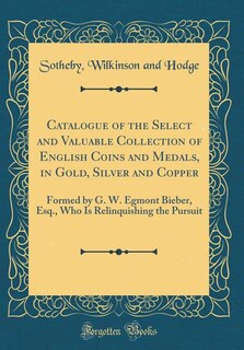 Couverture_Catalogue of the Select and Valuable Collection of English Coins and Medals, in Gold, Silver and Copper