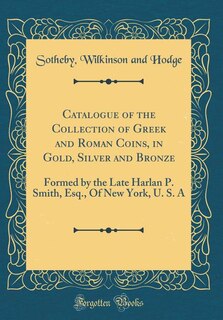 Front cover_Catalogue of the Collection of Greek and Roman Coins, in Gold, Silver and Bronze