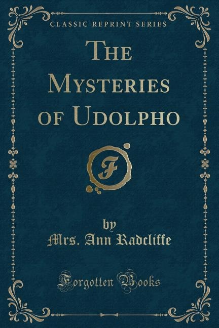 Front cover_The Mysteries of Udolpho (Classic Reprint)