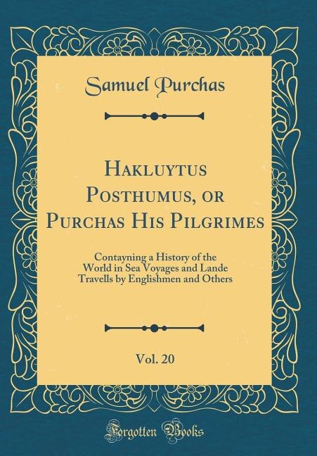 Front cover_Hakluytus Posthumus, or Purchas His Pilgrimes, Vol. 20