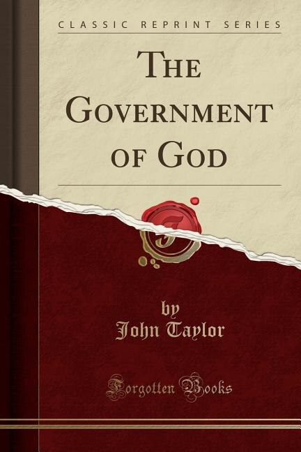 The Government of God (Classic Reprint)