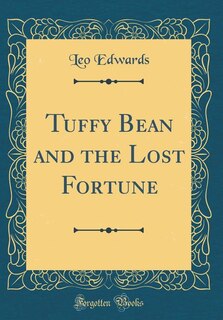 Couverture_Tuffy Bean and the Lost Fortune (Classic Reprint)