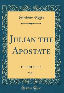 Couverture_Julian the Apostate, Vol. 1 (Classic Reprint)