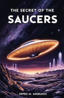 Front cover_The Secret of the Saucers
