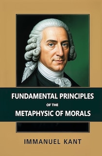 Front cover_Fundamental Principles of the Metaphysic of Morals