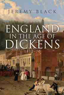 England In The Age Of Dickens: 1812-70 de Jeremy Black